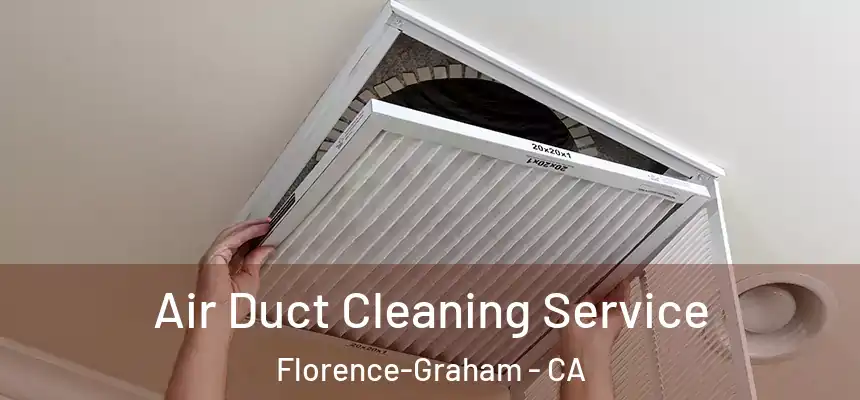 Air Duct Cleaning Service Florence-Graham - CA