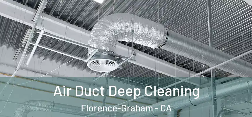 Air Duct Deep Cleaning Florence-Graham - CA