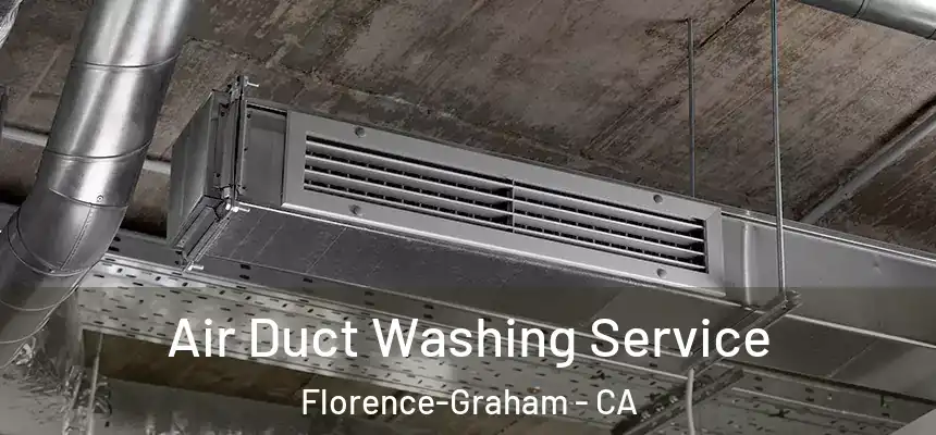 Air Duct Washing Service Florence-Graham - CA