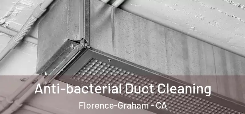 Anti-bacterial Duct Cleaning Florence-Graham - CA