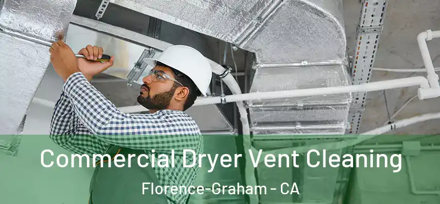 Commercial Dryer Vent Cleaning Florence-Graham - CA