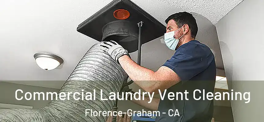Commercial Laundry Vent Cleaning Florence-Graham - CA