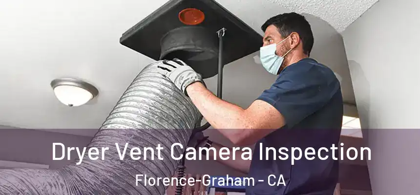 Dryer Vent Camera Inspection Florence-Graham - CA