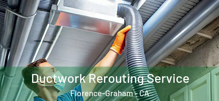  Ductwork Rerouting Service Florence-Graham - CA