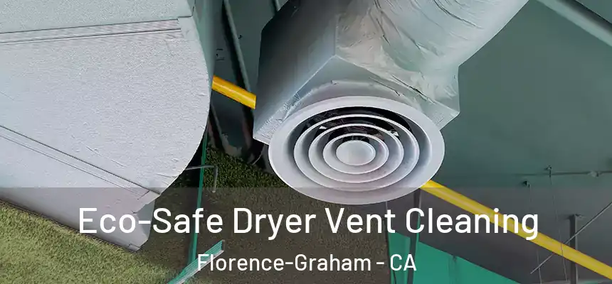 Eco-Safe Dryer Vent Cleaning Florence-Graham - CA