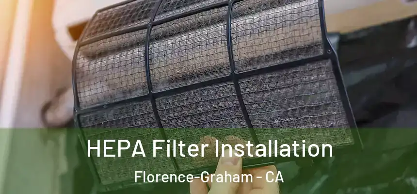 HEPA Filter Installation Florence-Graham - CA