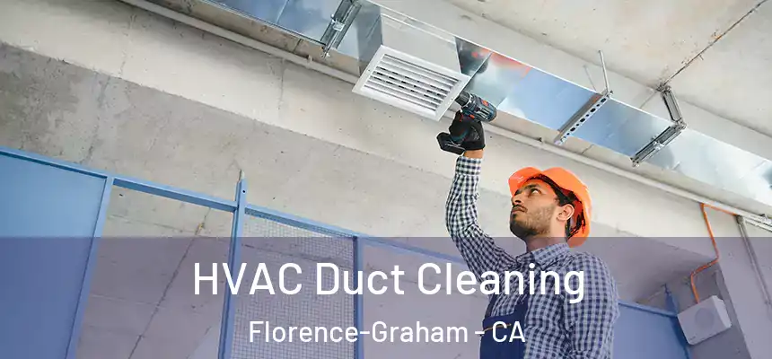 HVAC Duct Cleaning Florence-Graham - CA