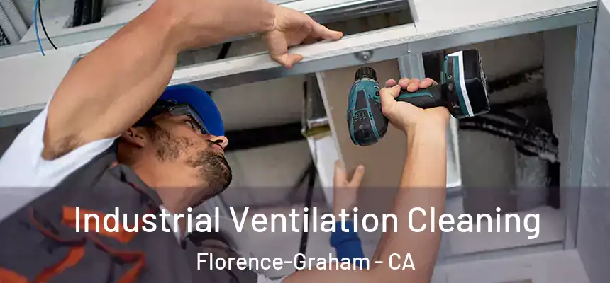 Industrial Ventilation Cleaning Florence-Graham - CA