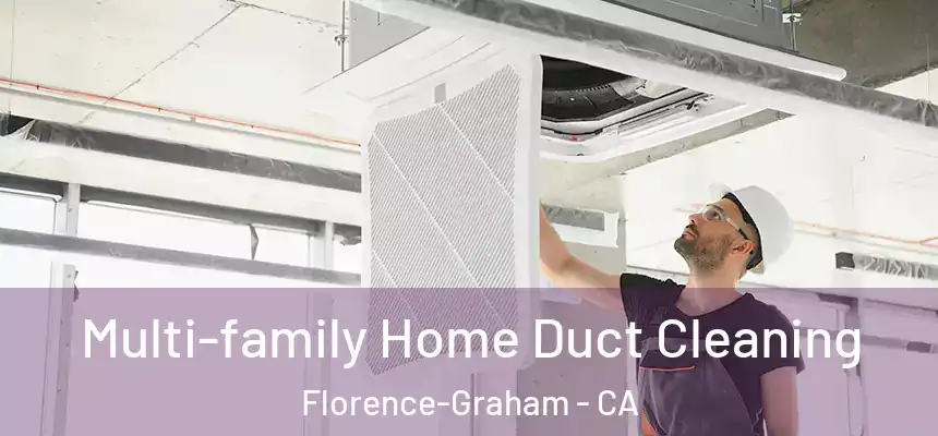 Multi-family Home Duct Cleaning Florence-Graham - CA