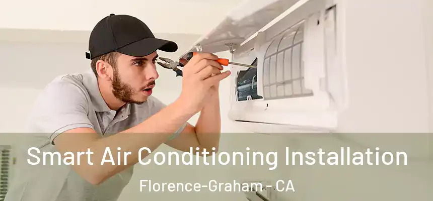 Smart Air Conditioning Installation Florence-Graham - CA